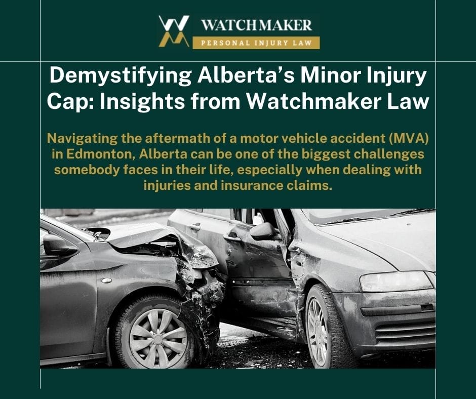 Demystifying Alberta’s Minor Injury Cap Insights from Watchmaker Law