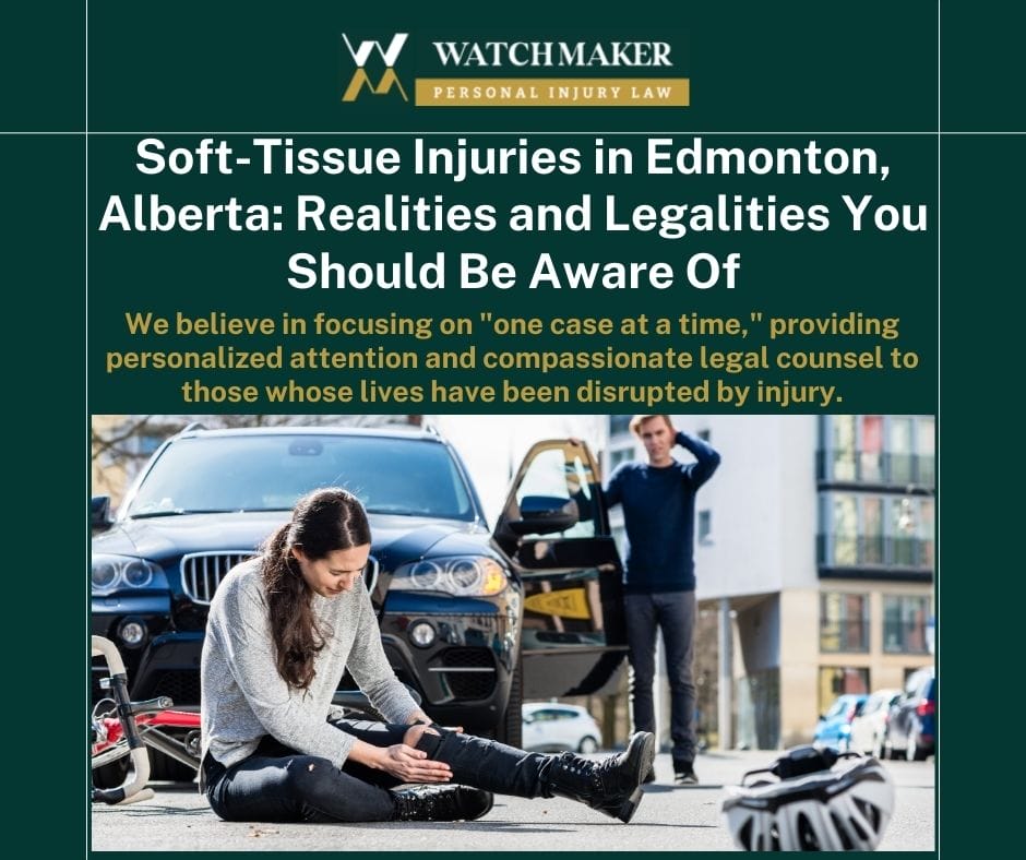 Soft-Tissue Injuries in Edmonton, Alberta: Realities and Legalities You Should Be Aware Of